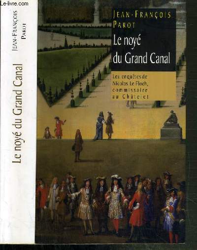 LE NOYE DU GRAND CANAL - LES ENQUETES NICOLAS LE FLOCH, COMMISSAIRE AU CHATELET