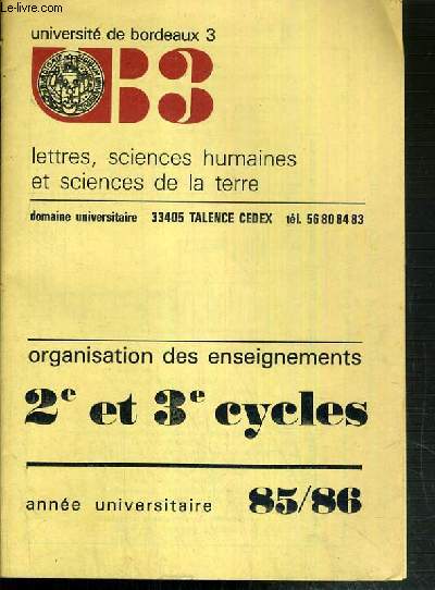 UNIVERSITE DE BORDEAUX 3 - LETTRES, SCIENCES HUMAINES ET SCIENCES DE LA TERRE - ORGANISATION DES ENSEIGNEMENTS 2e et 3e CYCLES - ANNEE UNIVERSITAIRE 85/86