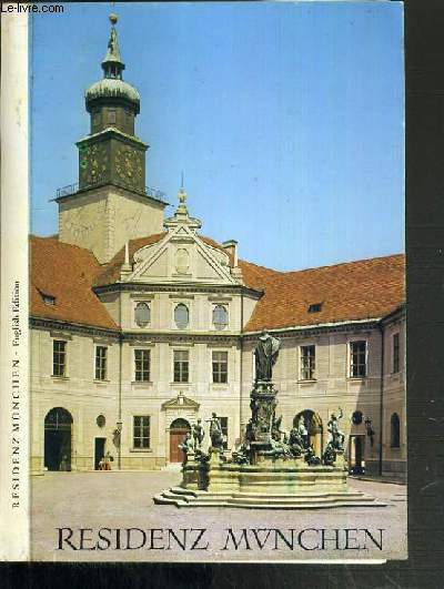 RESIDENZ MUNCHEN - A GUIDE TO THE FORMER ROYAL PALACE MUNICH / TEXTE EN ANGLAIS