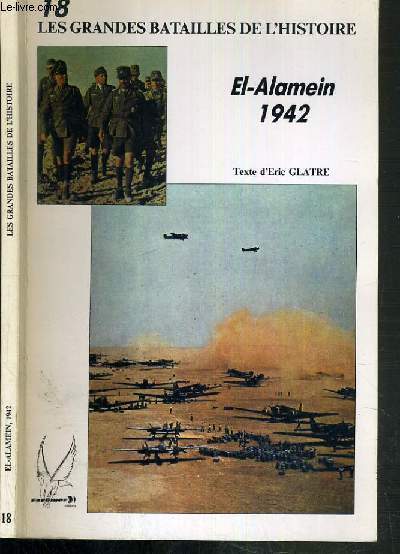 EL-ALAMEIN 1942 / LES GRANDES BATAILLES DE L'HISTOIRE N18