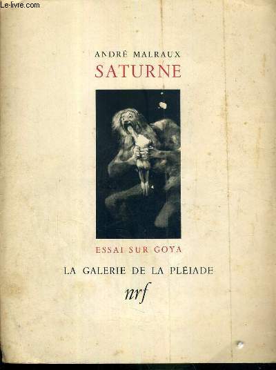 SATURNE - ESSAI SUR GOYA - LA GALERIE DE LA PLEIADE (PLAQUETTE DE PRESENTATION DE L'OUVRAGE)