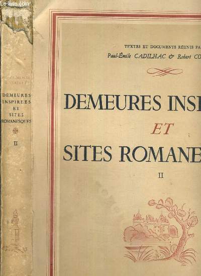 DEMEURE INSPIREES ET SITES ROMANESQUES - TOME II.