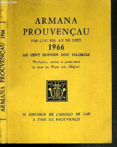 L'ARMANA PROUVENCAU PER LOU BAL AN DE DIEU 1966 - AN CENT DOUGEN DOU FELIBRIGE - TEXTE EN LANGUE PROVENCAL