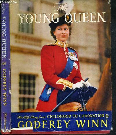 THE YOUNG QUEEN - THE LIFE STORY OF HER MAJESTY QUEEN ELIZABETH II - TEXTE EN ANGLAIS