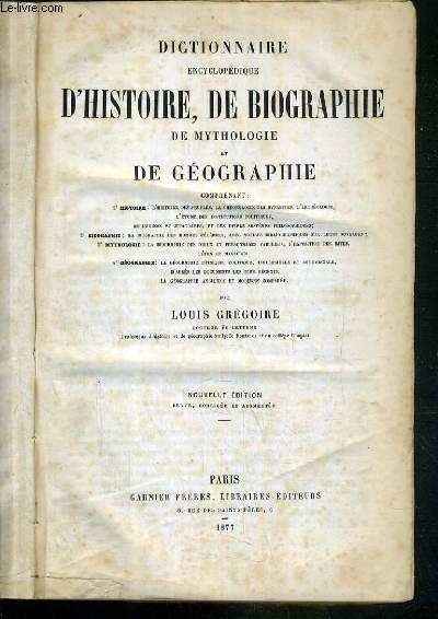 DICTIONNAIRE ENCYCLOPEDIQUE D'HISTOIRE, DE BIOGRAPHIE DE MYTHOLOGIE ET DE GEOGRAPHIE - NOUVELLE EDITION