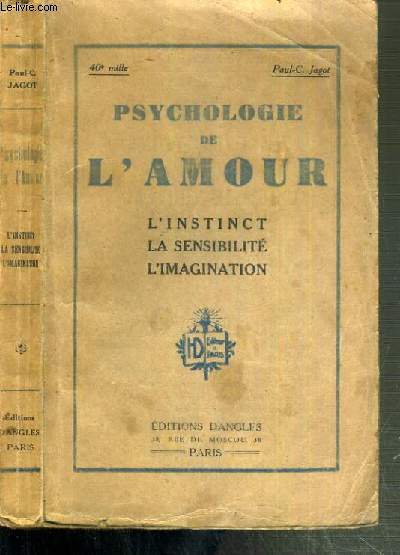 PSYCHOLOGIE DE L'AMOUR - L'INSTINCT - LA SENSIBILITE - L'IMAGINATION