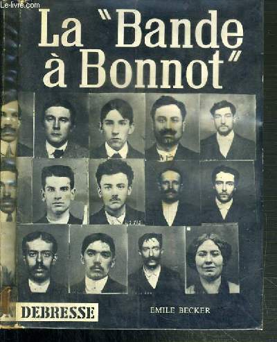 LA BANDE A BONNOT - 1911-1912