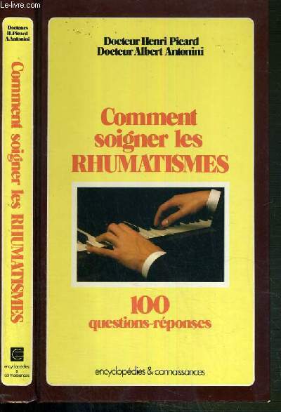 COMMENT SOIGNER LES RHUMATISMES - 100 QUESTIONS-REPONSES