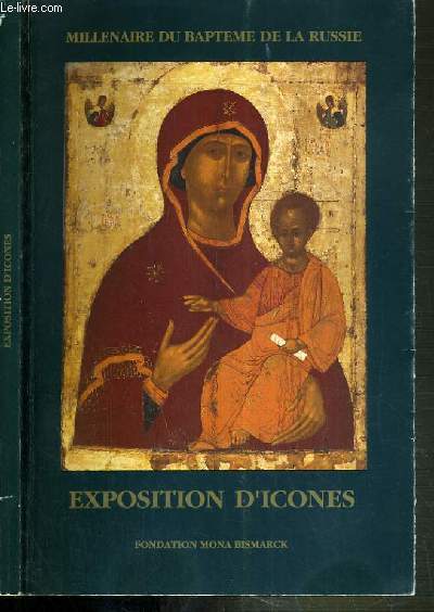 ICONES - MILLENAIRE DU BAPTEME DE LA RUSSIE 988-1988 - EXPOSITION D'ICONES ANCIENNES ET CONTEMPORAINES