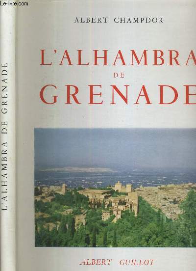 L'ALHAMBRA DE GRENADE / COLLECTION LES HAUTS LIEUX DE L'HISTOIRE N 1.