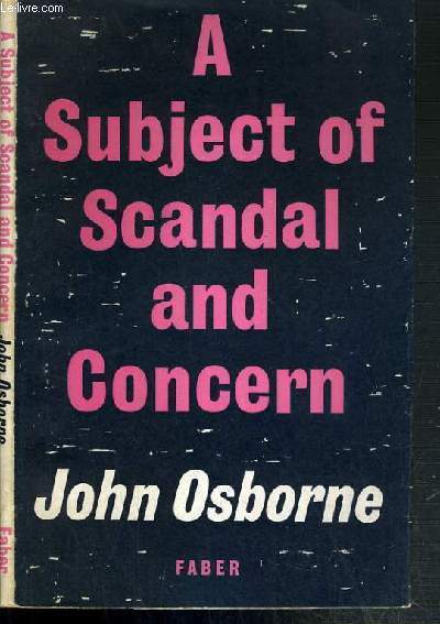 A SUBJECT OF SCANDAL AND CONCERN / TEXTE EXCLUSIVEMENT EN ANGLAIS
