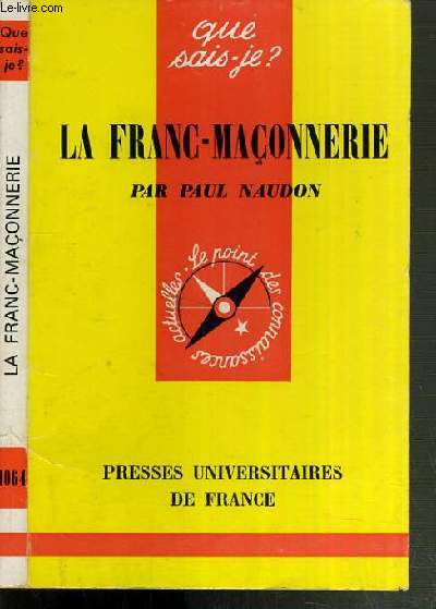 LA FRANC-MACONNERIE / COLLECTION QUE SAIS-JE ? N 1064 - 4me EDITION.