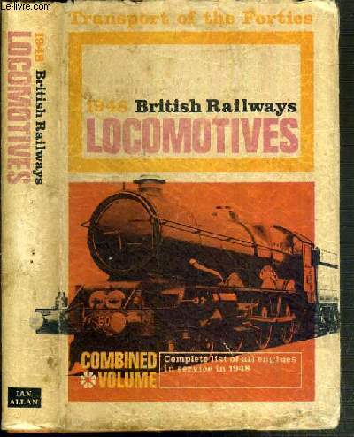THE ABC OF BRITISH LOCOMOTIVES - PART 1 - BRITISH RAILWAYS LOCOMOTIVES - COMPLETE LIST OF ALL ENGINES IN SERVICE IN 1948 / TEXTE EXCLUSIVEMENT EN ANGLAIS