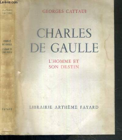 CHARLES DE GAULLE - L'HOMME ET SON DESTIN