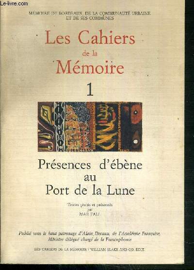 LES CAHIERS DE LA MEMOIRE - N 1. PRESENCES D'EBENE AU PORT DE LA LUNE
