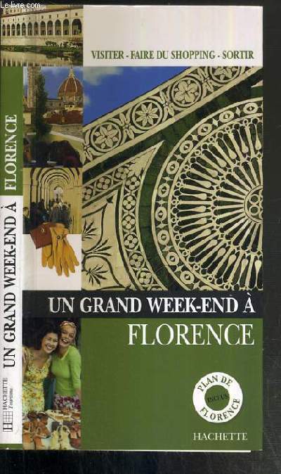 UN GRAND WEEK-END A FLORENCE, VISITER - FAIRE DU SHOPPING - SORTIR