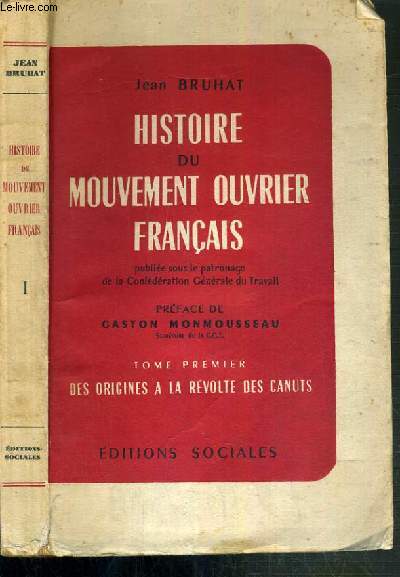 HISTOIRE DU MOUVEMENT OUVRIER FRANCAIS - TOME PREMIER. DES ORIGINES A LA REVOLTE DES CANUTS