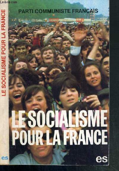 LE SOCIALISME POUR LA FRANCE - 22e CONGRES DU PARTI COMMUNISTE FRANCAIS 4 AU 8 FEVRIER 1976.