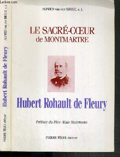 LE SACRE-COEUR DE MONTMARTRE - HUBERT ROHAULT DE FLEURY