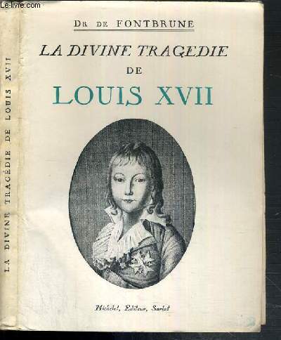 LA DIVINE TRAGEDIE DE LOUIS XVII