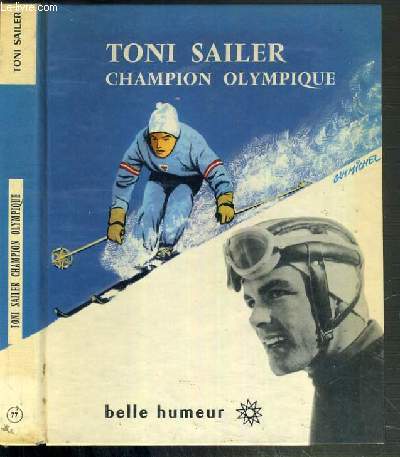 TONI SAILER - CHAMPION OLYMPIQUE / BELLE HUMEUR N77.