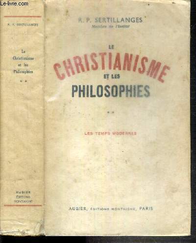 LE CHRISTIANISME ET LES PHILOSOPHIES - TOME 2. LES TEMPS MODERNES