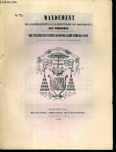 MANDEMENT - N75 - DE MONSEIGNEUR L'ARCHEVEQUE DE BORDEAUX QUI PRESCRIT A L'OCCASION DU CAREME DE 1848 DES PRIERES EN FAVEUR DE NOTRE SAINT-PERE LE PAPE