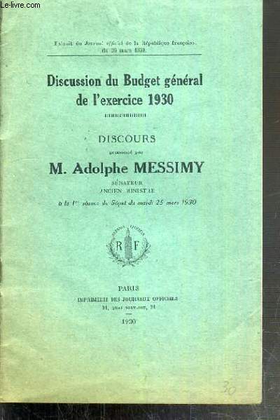 DISCUSSION DU BUDGET GENERAL DE L'EXERCICE 1930 - DISCOURS PRONONCE PAR M. ADOLPHE MESSIMY