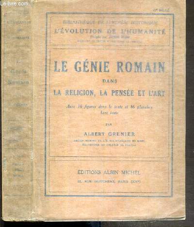 LE GENIE ROMAIN DANS LA RELIGION, LA PENSEE ET L'ART / L'EVOLUTION DE L'HUMANITE - SYNTHESE COLLECTIVE XVII.
