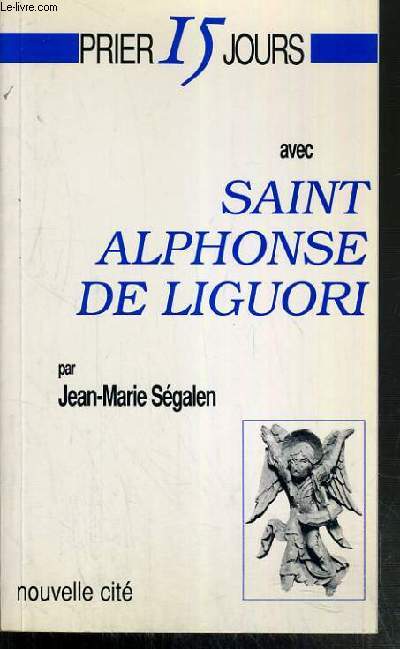 SAINT ALPHONSE DE LIGUORI / COLLECTION PRIER 15 JOURS N17.