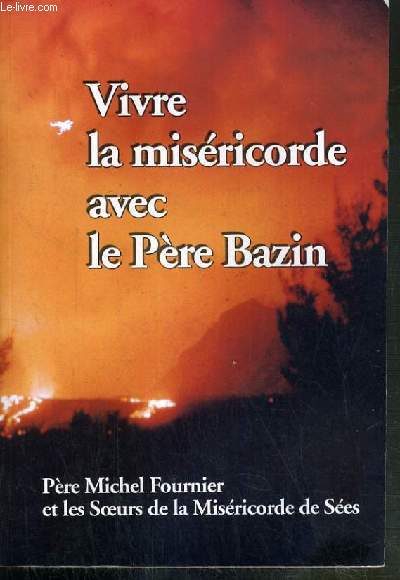 VIVRE LA MISERICORDE AVEC LE PERE BAZIN 1767-1855