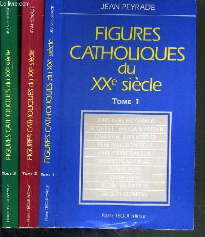 FIGURES CATHOLIQUES DU XXe SIECLE - 3 TOMES - 1 + 2 + 3