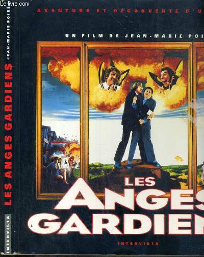 LIVRE DE FILM - LES ANGES GARDIENS - un film de jean-marie poire avec christian clavier, gerard depardieu + SCENARIO ET DIALOGUES DE CHRISTIAN CLAVIER ET JEAN-MAIRE POIRE.
