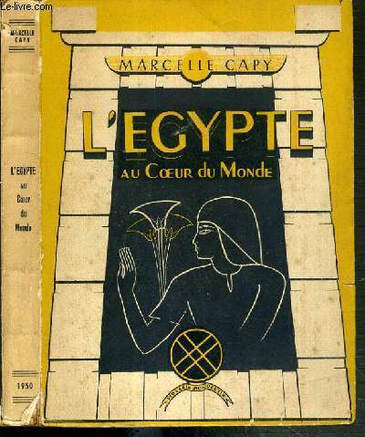L'EGYPTE AU COEUR DU MONDE - EXEMPLAIRE N83 / 1510 + SIGNATURE DE L'EDITEUR MANUSCRITE.