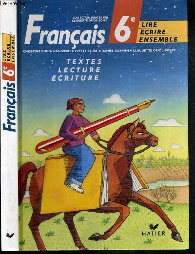 FRANCAIS - 6eme - / COLLECTION LIRE ECRIRE ENSEMBLE
