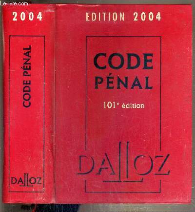 CODE PENAL - 101e EDITION - EDITION 2004.