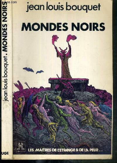 MONDE NOIRS / COLLECTION LES MAITRES DE L'ETRANGE ET DE LA PEUR...
