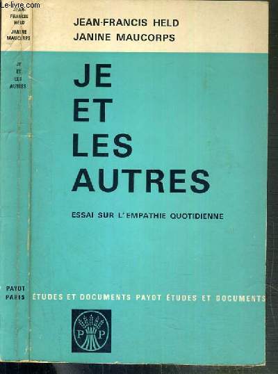 JE ET LES AUTRES - ESSAI SUR L'EMPATHIE QUOTIDIENNE / Collection Etudes et documents Payot.