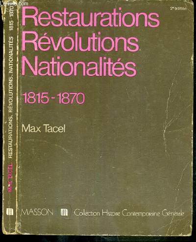 RESTAURATIONS REVOLUTIONS NATIONALITES 1815-1870 / COLLECTION HISTOIRE CONTEMPORAINE GENERALE - 2me EDITION