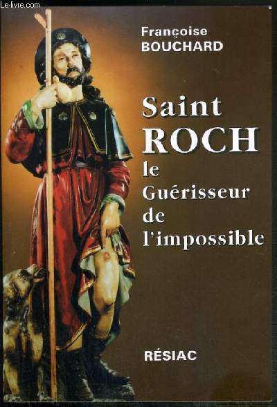 SAINT ROCH LE GUERISSEURS DE L'IMPOSSIBLE