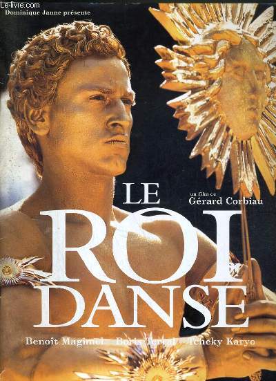 PLAQUETTE DE FILM - LE ROI DANSE - un film de gerard corbiau avec benoit magimel, boris terral, tcheky karyo