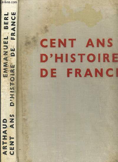 CENT ANS D'HISTOIRE DE FRANCE