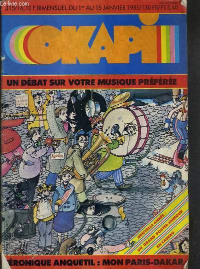 OKAPI - N 315 - DU 1er AU 15 JANVIER 1985 - UN DEBAT SUR VOTRE MUSIQUE PREFEREE / reportage, au palais de la gourmandise! a vous faire saliver d'envie, encore une invention d'Okapi: les Gagokapi!, la quizaine okapi...
