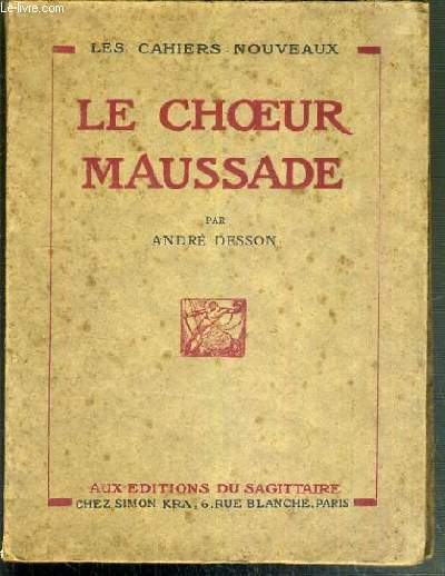 LE CHOEUR MAUSSADE / LES CAHIERS NOUVEAUX N30 - EDITION ORIGINAL