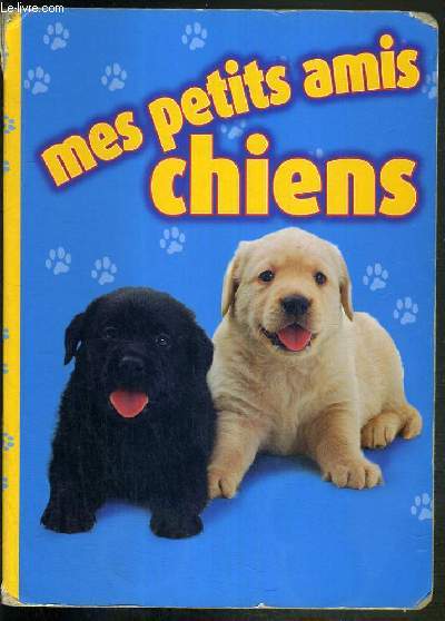 MES PETITS AMIS - CHIENS