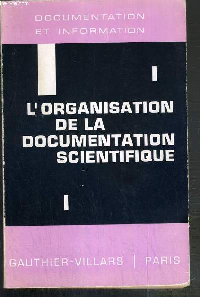 L'ORGANISATION DE LA DOCUMENTATION SCIENTIFIQUE / DOCUMENTATION ET INFORMATION
