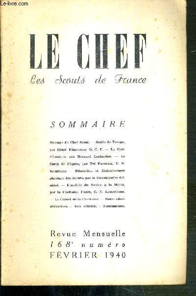 LE CHEF - LES SCOUTS DE FRANCE - FEVRIER 1940 - N168 / education et entrainement physique des Scouts par le commissaire General, l'arrive du novice  la meute, par la cheftaine pistre...