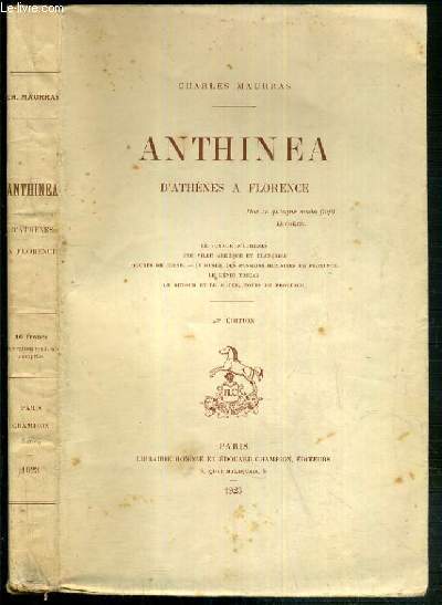 ANTHINEA D'ATHENES A FLORENCE - le voyage d'Athenes, une ville grecque et francaise, figures de Corse, le muse des passions humaines de Florence, le genie toscan, le retour et le foyer, notes de provence - 23e EDITION