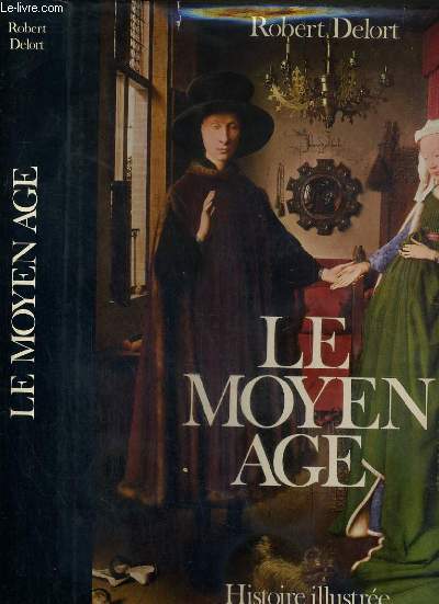 LE MOYEN AGE - HISTOIRE ILLUSTREE DE LA VIE QUOTIDIENNE