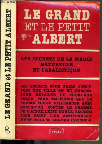 LE GRAND ET PETIT ALBERT - LES SECRETS DE LA MAGIE NATURELLE ET CABALISTIQUE / INITIATION ET CONNASSANCE